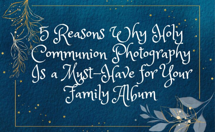 Capturing Sacred Moments: The Profound Significance of Holy Communion Photography