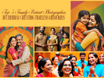 Top 3 Family Portrait Photographers in Chennai: Creating Timeless Memories