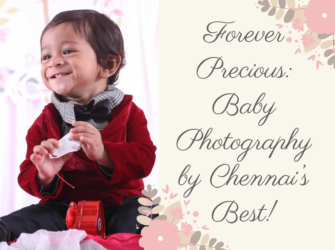 <strong>Best Baby Photographer in Chennai: Capturing Precious Moments with Perfection</strong>